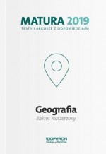 Matura 2019. Testy i arkusze z odpowiedziami. Geografia. Zakres rozszerzony