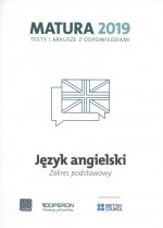 Matura 2019. Testy i arkusze z odpowiedziami. Język angielski. Zakres podstawowy