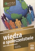 Matura 2013. WOS. Zbiór zadań maturalnych. Poziom podstawowy i rozszerzony