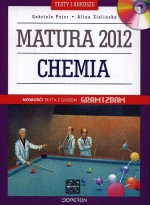 Matura 2012. Chemia. Testy i arkusze. Poziom podstawowy i rozszerzony (+CD z quizem)