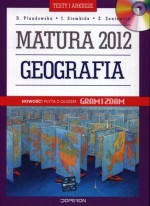 Matura 2012. Geografia. Testy i arkusze. Poziom podstawowy i rozszerzony (+CD z quizem)