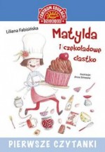 Matylda i czekoladowe ciastko. Pierwsze czytanki