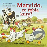 Matyldo, co robią kury