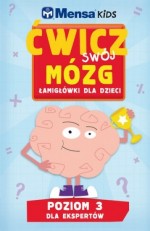 Mensa Kids. Ćwicz swój mózg: Łamigłówki dla dzieci. Poziom 3