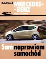 Mercedes-Benz klasy A (seria W 169) oraz klasy B (seria W 245). Sam naprawiam samochód