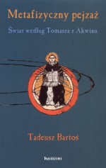 Metafizyczny pejzaż. Świat według Tomasza z Akwinu