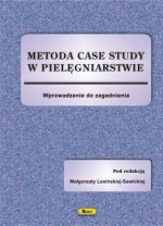 Metoda case study w pielęgniarstwie. Wprowadzenie do zagadnienia