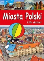 Miasta Polski. Dla dzieci