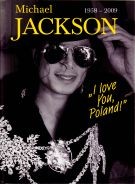 Michael Jackson 1958-2009. `I love You, Poland!`