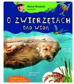 Michał Brodacki opowiada o zwierzętach nad wodą