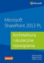 Microsoft SharePoint 2013 PL. Architektura i skuteczne rozwiązania