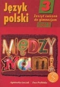 Między nami. Klasa 3, gimnazjum, część 2. Język polski. Zeszyt ćwiczeń