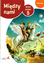 Między nami. Klasa 5. Szkoła podst. Język polski. Ćwiczenia Zadania sprawdzające