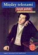 Między tekstami. Liceum, część 3 - Romantyzm. Język polski. Podręcznik