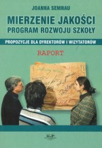 Mierzenie jakości. program rozwoju szkoły, propozycje dla dyrektorów i wizytatorów