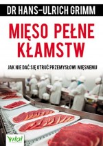 Mięso pełne kłamstw. Jak nie dać się otruć przemysłowi mięsnemu