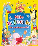 Miłe bajeczki do poduszeczki