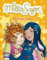 Milla i Sugar. Pora na czary