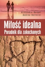 Miłość idealna. Poradnik dla zakochanych