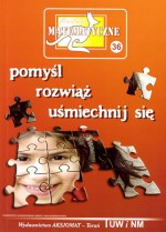 Miniatury matematyczne. Nr 36. Pomyśl rozwiąż uśmiechnij się