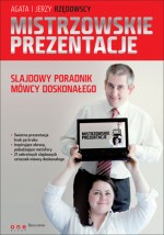 Mistrzowskie prezentacje. Slajdowy poradnik mówcy doskonałego