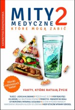 Mity medyczne, które mogą zabić, część 2