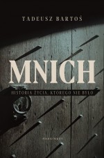 Mnich. Historia życia, którego nie było