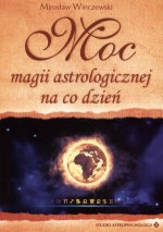 Moc magii astrologicznej na co dzień