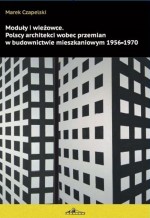 Modele i wieżowce. Polscy architekci wobec przemian w budownictwie mieszkaniowym 1956-1970