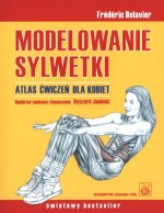 Modelowanie sylwetki. Atlas ćwiczeń dla kobiet