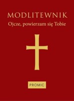 Modlitewnik. Ojcze, powierzam się Tobie (okładka czerwona)