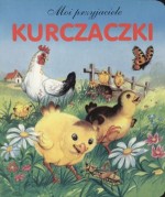 Moi przyjaciele. Kurczaczki