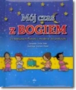 Mój czas z Bogiem 31 biblijnych historii i modlitw