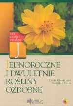 Mój ogród od A do Z - Jednoroczne i dwuletnie rośliny ozdobne