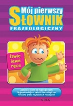 Mój pierwszy słownik frazeologiczny