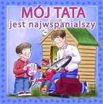 Mój tata jest najwspanialszy