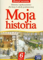 Moja historia. Klasa 6, szkoła podstawowa, część 1. Podręcznik