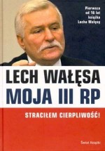 Moja III RP. Straciłem cierpliwość!