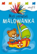 Moja pierwsza malowanka. Zeszyt 2. Książeczka z naklejkami