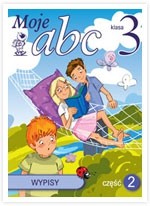 Moje abc. Klasa 3, część 2. Wypisy