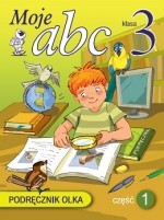 Moje abc. Klasa 3, szkoła podstawowa, część 1. Podręcznik Olka