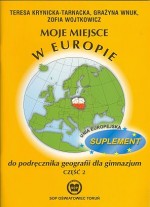 Moje miejsce w Europie. Gimnazjum, część 2. Geografia. Podręcznik. Suplement