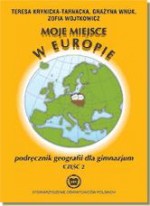 Moje miejsce w Europie. Podręcznik do geografii dla gimnazjum. Część 2