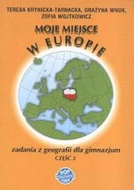 Moje miejsce w Europie - Zadania z geografii dla gimnazjum. Część 2