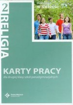 Moje miejsce w świecie. Klasa 2, szkoła ponadgimnazjalna. Religia. Karty pracy