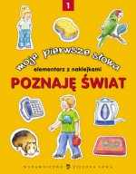 Moje pierwsze słowa. Poznaję świat - część 1. Elementarz z naklejkami