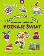 Moje pierwsze słowa. Poznaję świat - część 2. Elementarz z naklejkami