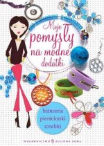 Moje pomysły na modne dodatki