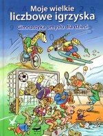 Moje wielkie liczbowe igrzyska. Gimnastyka umysłu dla dzieci.