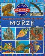 Morze. Obrazkowa encyklopedia dla dzieci